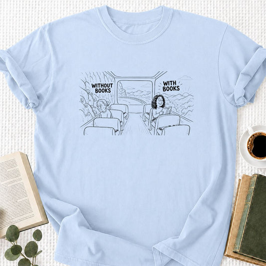 Without Books With Books Printed T-Shirt | Reader Gift Light Blue
