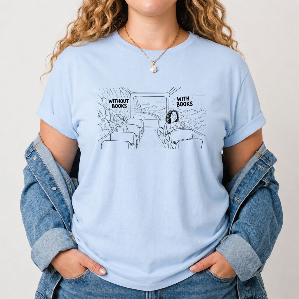 Without Books With Books Printed T-Shirt | Reader Gift Light Blue