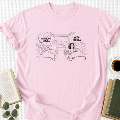 Without Books With Books Printed T-Shirt | Reader Gift Light Pink