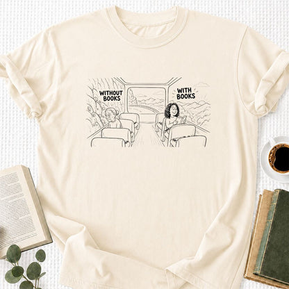 Without Books With Books Printed T-Shirt | Reader Gift Natural