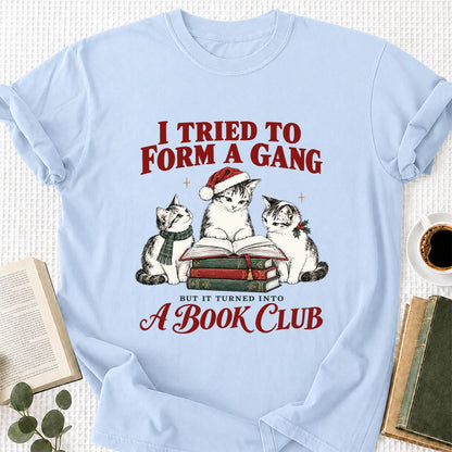 I Tried To Form A Gang Printed T-Shirt | Christmas Cat Reader Club Gift Light Blue