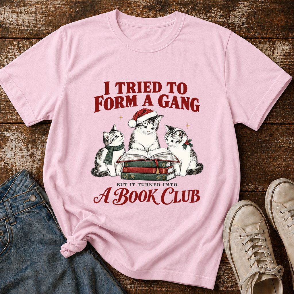 I Tried To Form A Gang Printed T-Shirt | Christmas Cat Reader Club Gift Light Pink