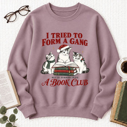Tried To Form A Gang Softstyle Sweatshirt | Christmas Cat Reader Club Gift Paragon