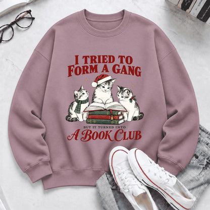 Tried To Form A Gang Softstyle Sweatshirt | Christmas Cat Reader Club Gift Paragon