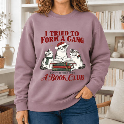 Tried To Form A Gang Softstyle Sweatshirt | Christmas Cat Reader Club Gift Paragon