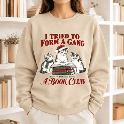 Tried To Form A Gang Softstyle Sweatshirt | Christmas Cat Reader Club Gift Sand