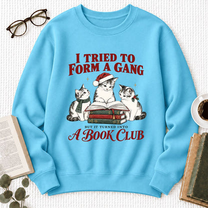 Tried To Form A Gang Softstyle Sweatshirt | Christmas Cat Reader Club Gift Sky