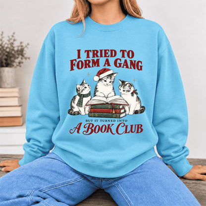 Tried To Form A Gang Softstyle Sweatshirt | Christmas Cat Reader Club Gift Sky