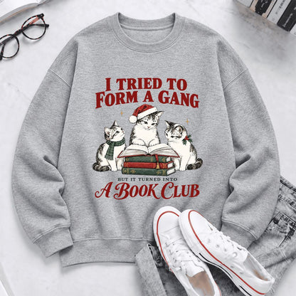 Tried To Form A Gang Softstyle Sweatshirt | Christmas Cat Reader Club Gift Sport Grey