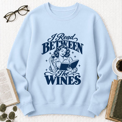 I Read Between The Wines Printed Sweatshirt | Cozy Book Lover Gift Light Blue