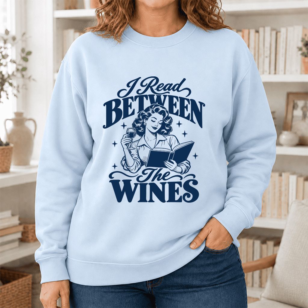 I Read Between The Wines Printed Sweatshirt | Cozy Book Lover Gift Light Blue