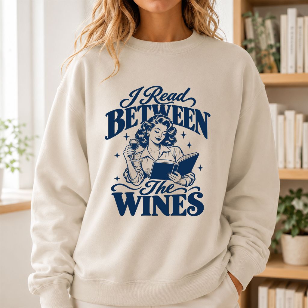 I Read Between The Wines Printed Sweatshirt | Cozy Book Lover Gift Sand
