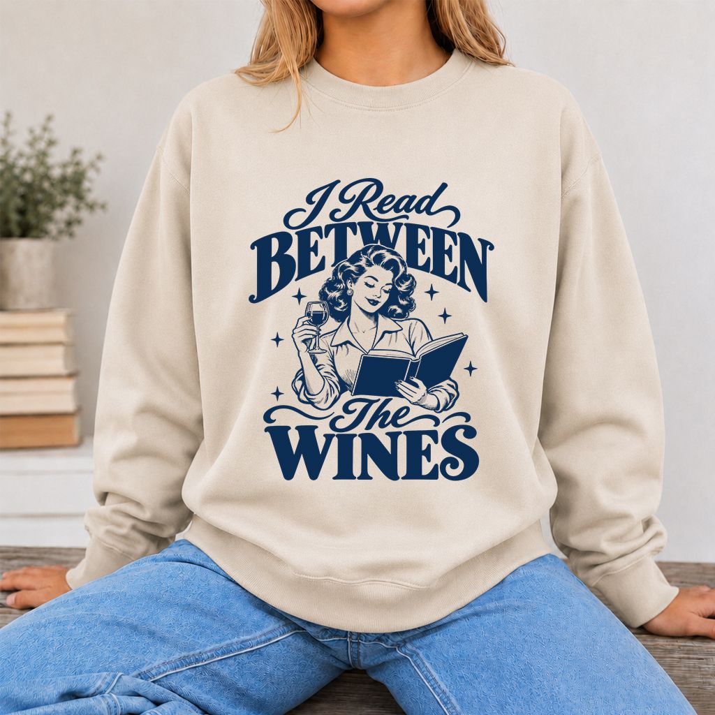 I Read Between The Wines Printed Sweatshirt | Cozy Book Lover Gift Sand