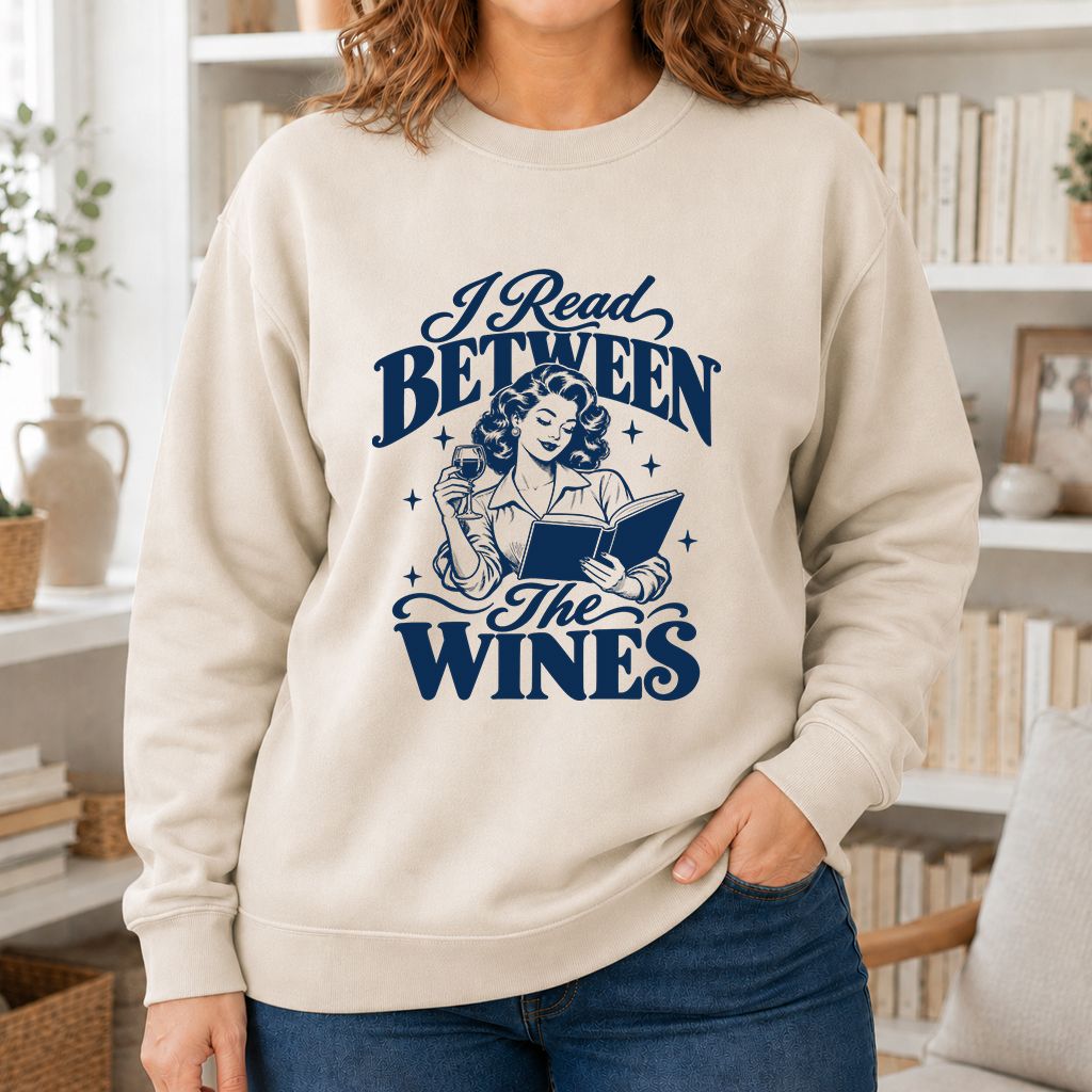 I Read Between The Wines Printed Sweatshirt | Cozy Book Lover Gift Sand