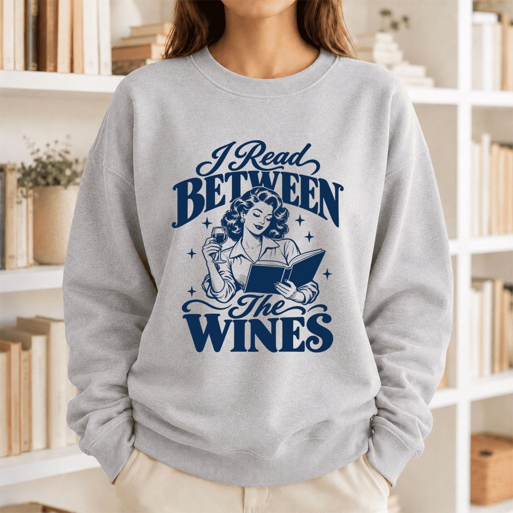 I Read Between The Wines Printed Sweatshirt | Cozy Book Lover Gift Sport Grey