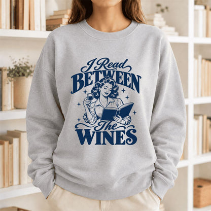 I Read Between The Wines Printed Sweatshirt | Cozy Book Lover Gift Sport Grey