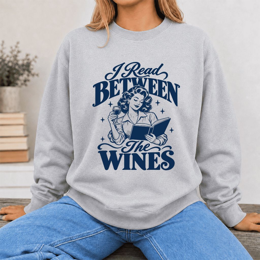 I Read Between The Wines Printed Sweatshirt | Cozy Book Lover Gift Sport Grey