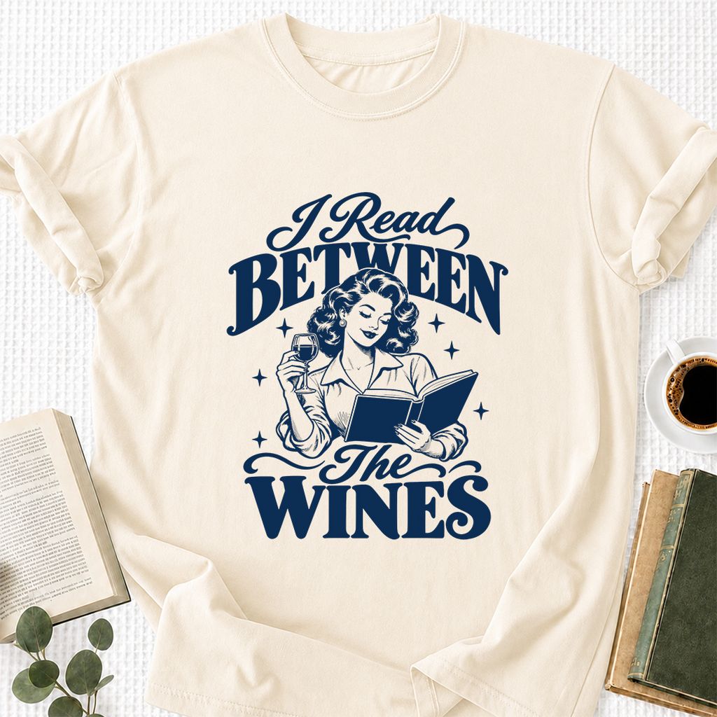 I Read Between The Wines Printed T-Shirt | Cozy Book Lover Gift Natural