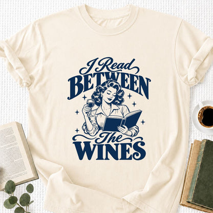 I Read Between The Wines Printed T-Shirt | Cozy Book Lover Gift Natural