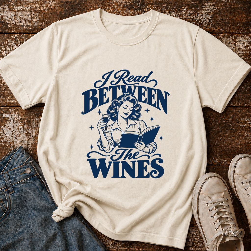 I Read Between The Wines Printed T-Shirt | Cozy Book Lover Gift Natural
