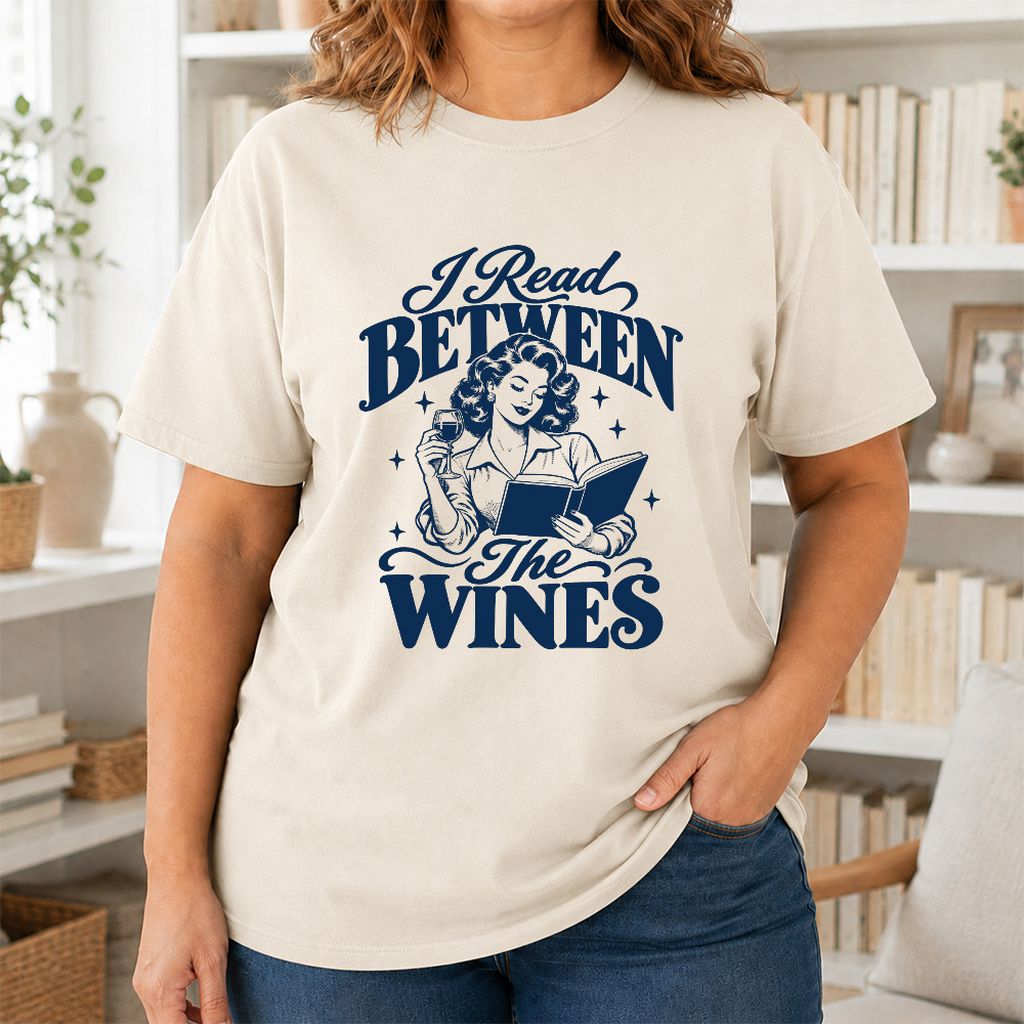 I Read Between The Wines Printed T-Shirt | Cozy Book Lover Gift Natural