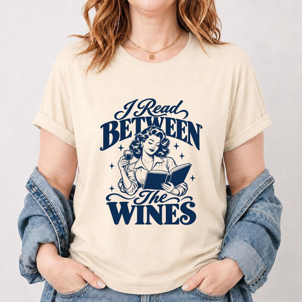 I Read Between The Wines Printed T-Shirt | Cozy Book Lover Gift Natural