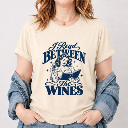 I Read Between The Wines Printed T-Shirt | Cozy Book Lover Gift Natural