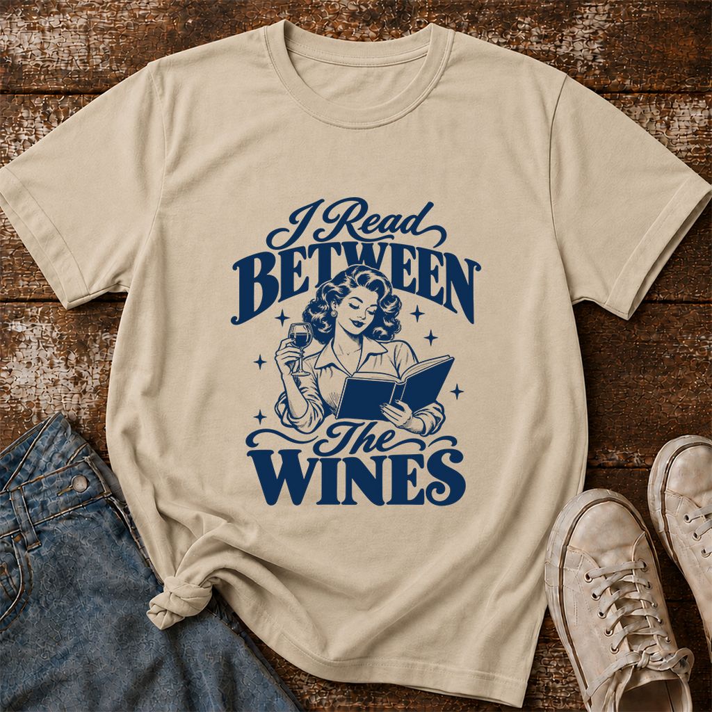 I Read Between The Wines Printed T-Shirt | Cozy Book Lover Gift Sand