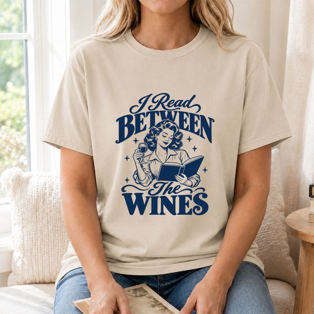 I Read Between The Wines Printed T-Shirt | Cozy Book Lover Gift Sand