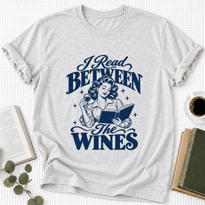 I Read Between The Wines Ultra-Soft Cotton T-Shirt | Cozy Book Lover Gift Ash