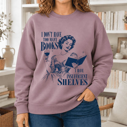 I Don't Have Too Many Books Softstyle Sweatshirt | Proud Reader Gift Paragon