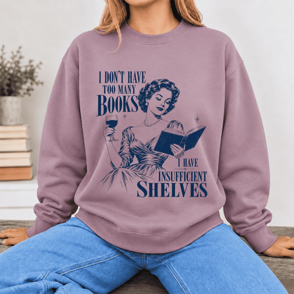 I Don't Have Too Many Books Softstyle Sweatshirt | Proud Reader Gift Paragon
