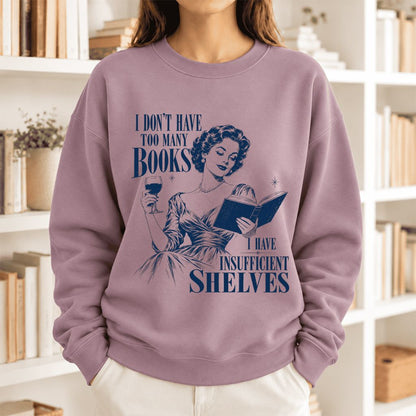 I Don't Have Too Many Books Softstyle Sweatshirt | Proud Reader Gift Paragon