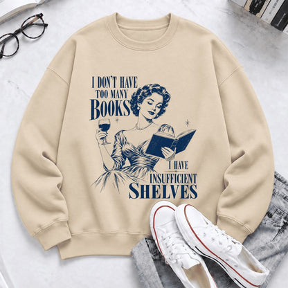 I Don't Have Too Many Books Softstyle Sweatshirt | Proud Reader Gift Sand