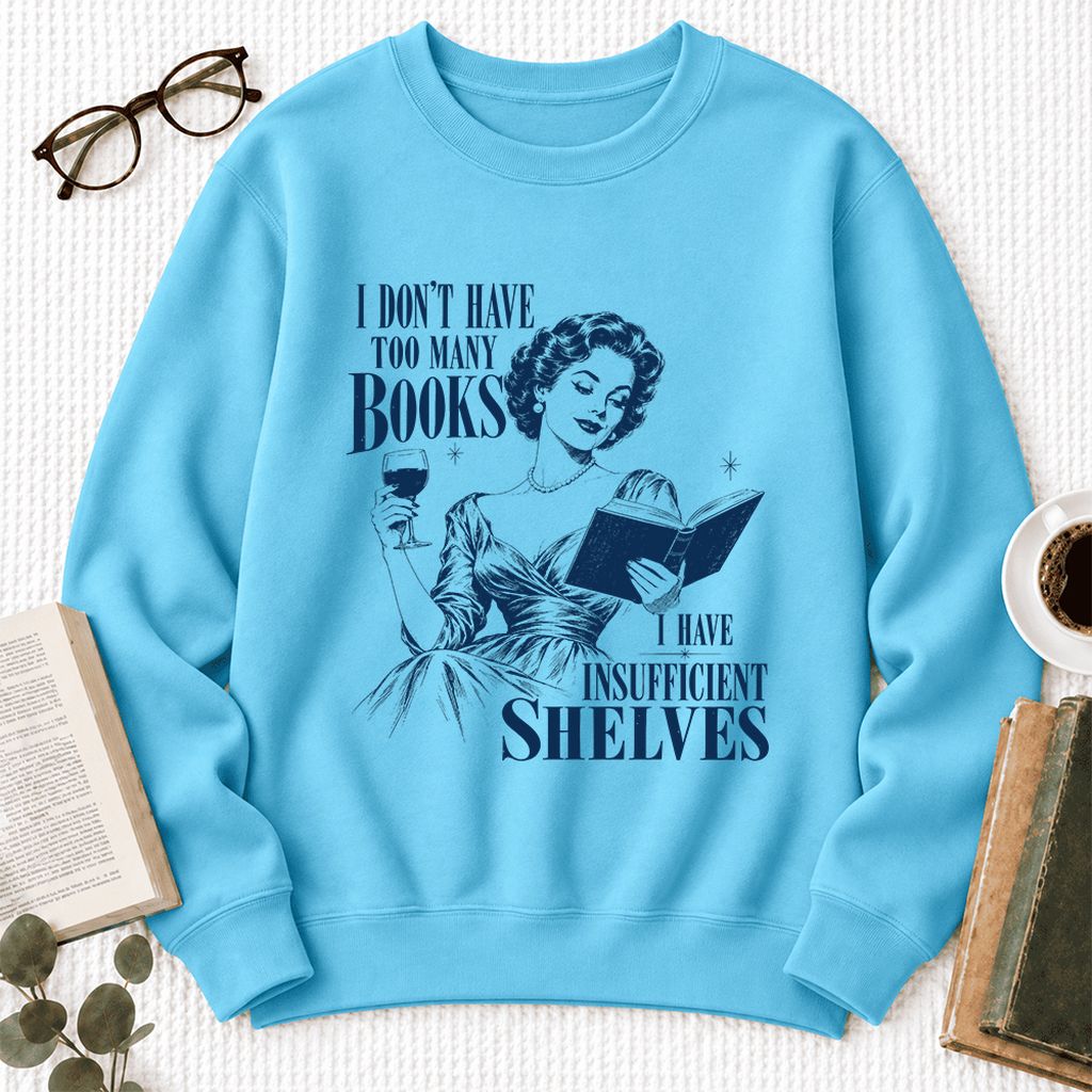 I Don't Have Too Many Books Softstyle Sweatshirt | Proud Reader Gift Sky