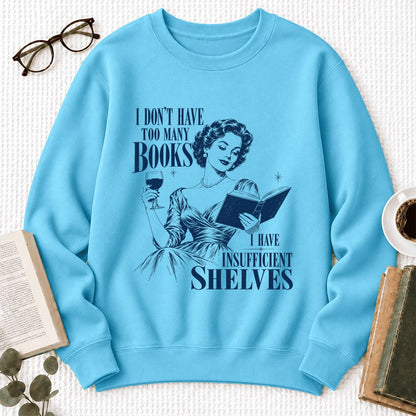 I Don't Have Too Many Books Softstyle Sweatshirt | Proud Reader Gift Sky