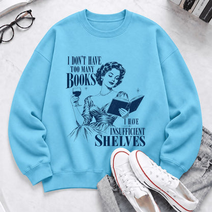 I Don't Have Too Many Books Softstyle Sweatshirt | Proud Reader Gift Sky