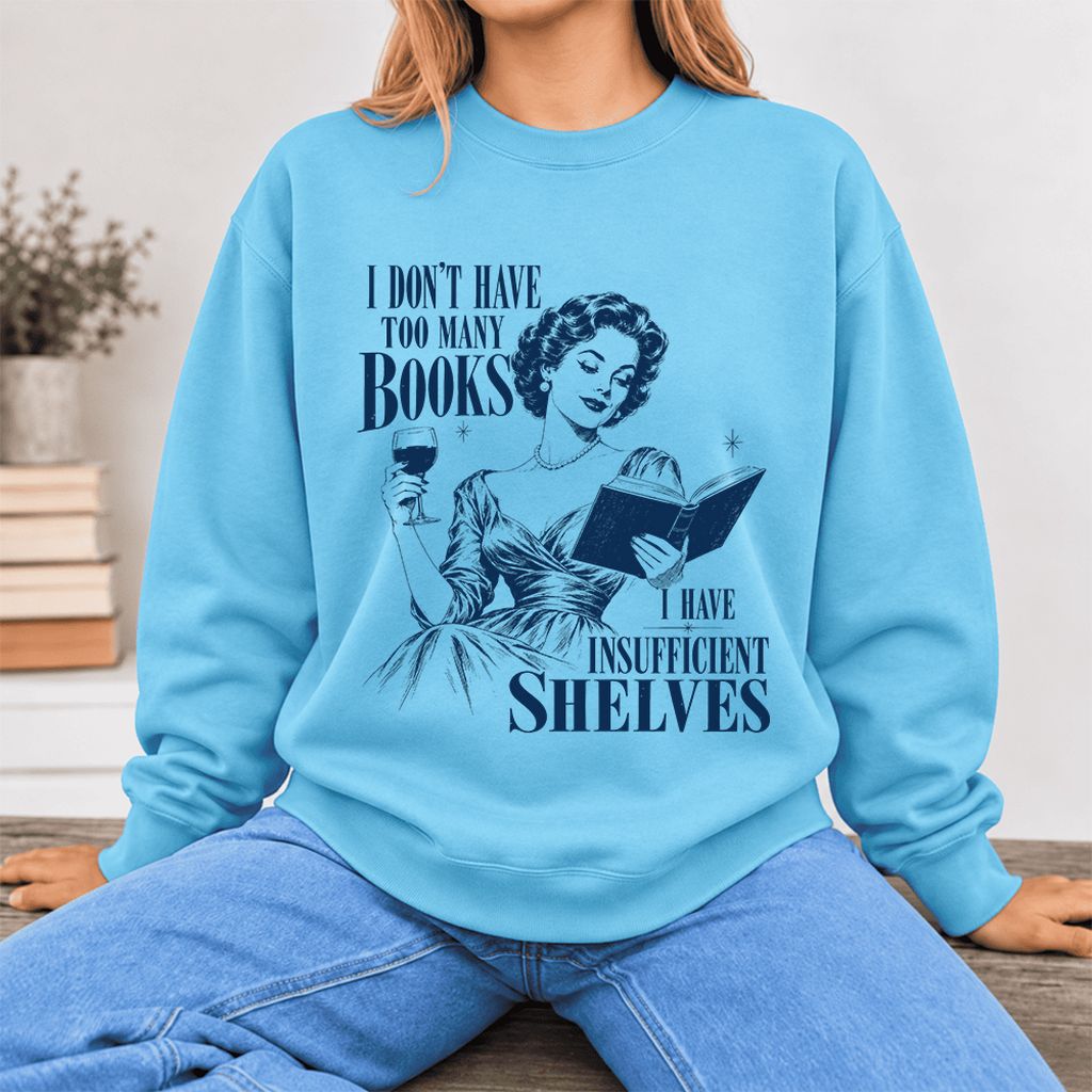 I Don't Have Too Many Books Softstyle Sweatshirt | Proud Reader Gift Sky