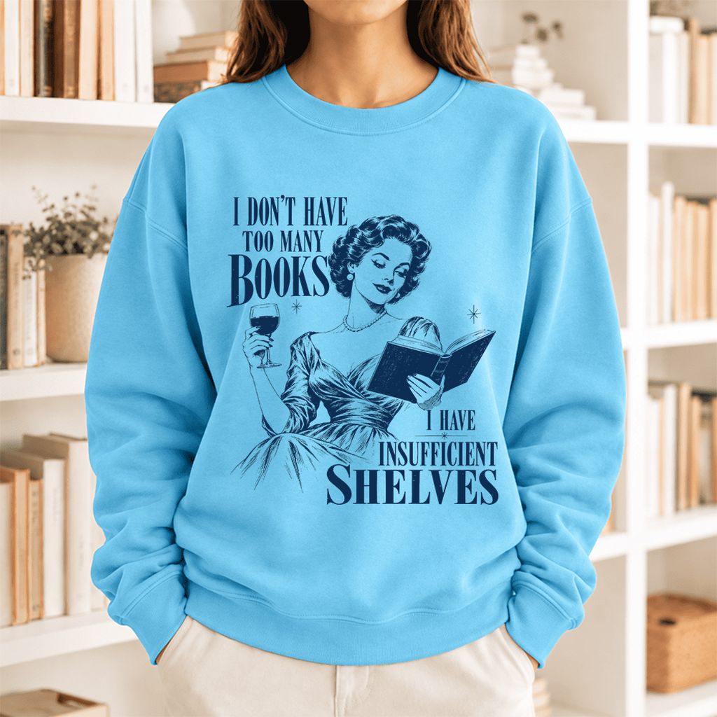I Don't Have Too Many Books Softstyle Sweatshirt | Proud Reader Gift Sky