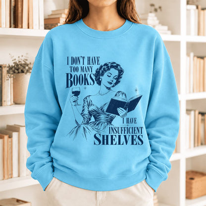 I Don't Have Too Many Books Softstyle Sweatshirt | Proud Reader Gift Sky