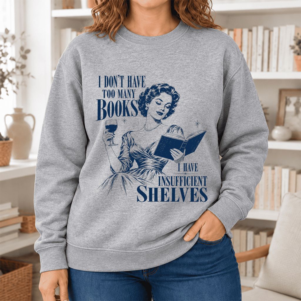 I Don't Have Too Many Books Softstyle Sweatshirt | Proud Reader Gift Sport Grey