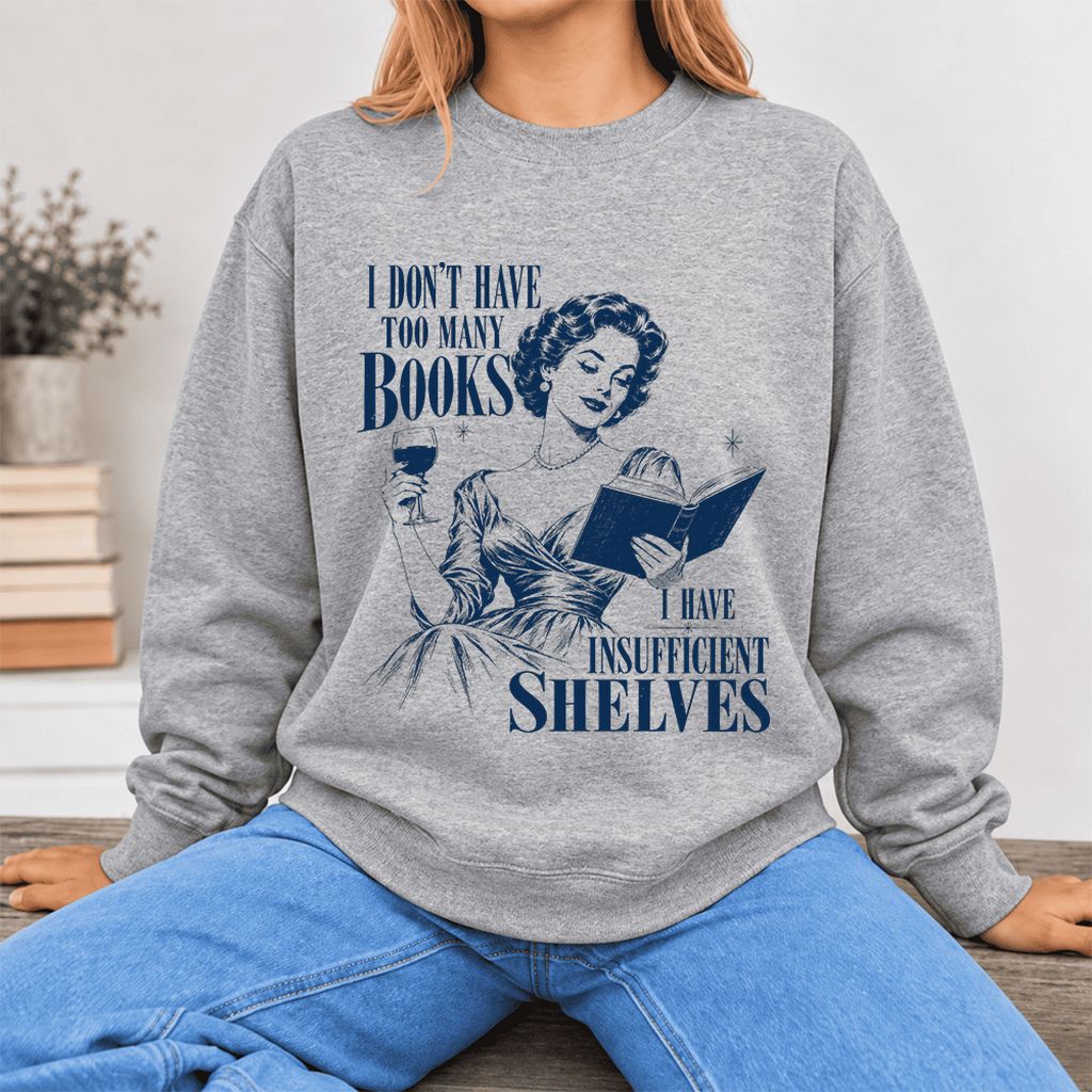I Don't Have Too Many Books Softstyle Sweatshirt | Proud Reader Gift Sport Grey