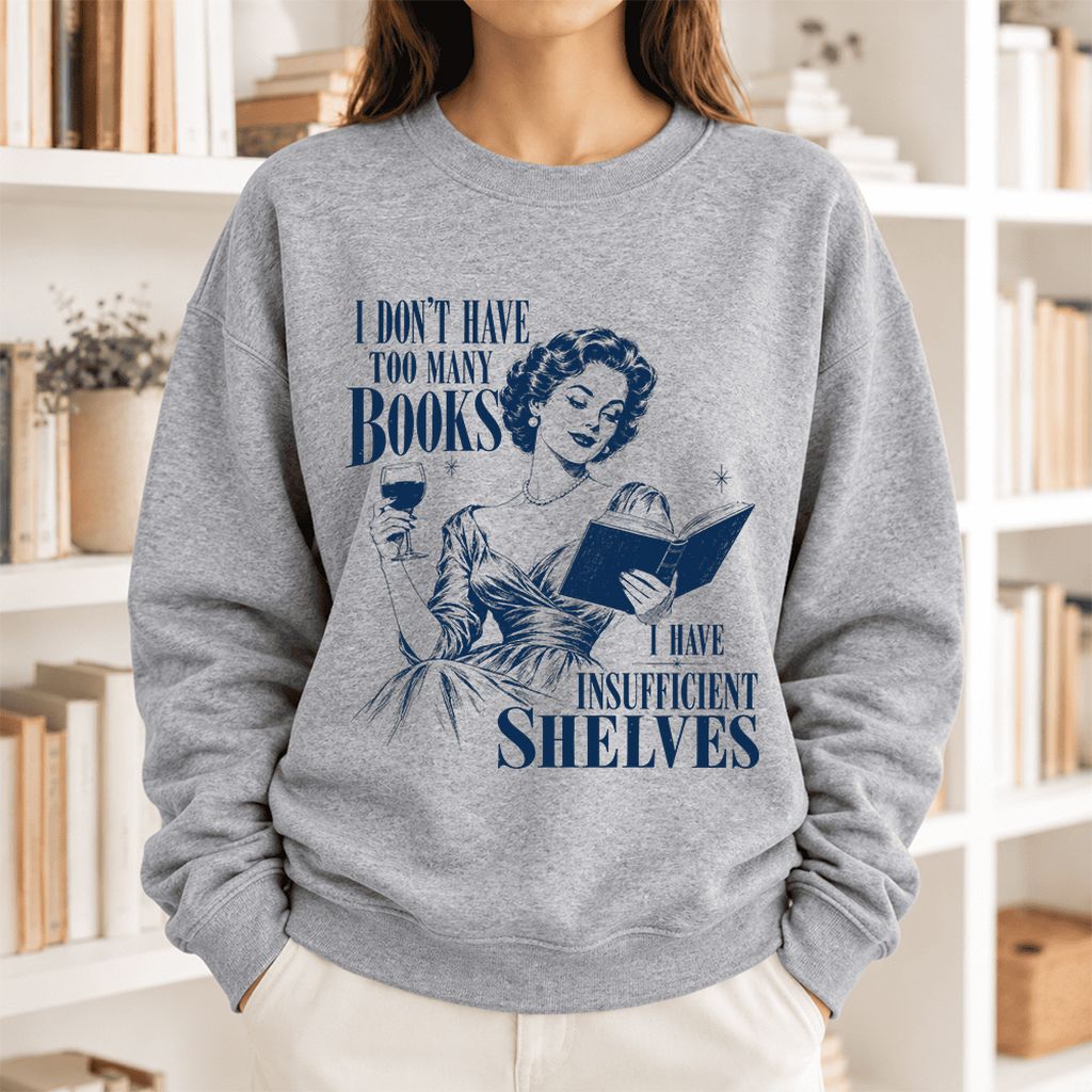 I Don't Have Too Many Books Softstyle Sweatshirt | Proud Reader Gift Sport Grey