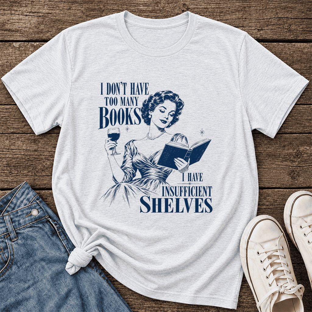 I Don't Have Too Many Books Ultra-Soft Cotton T-Shirt | Proud Reader Gift Ash