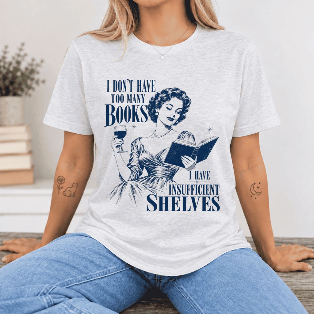 I Don't Have Too Many Books Ultra-Soft Cotton T-Shirt | Proud Reader Gift Ash
