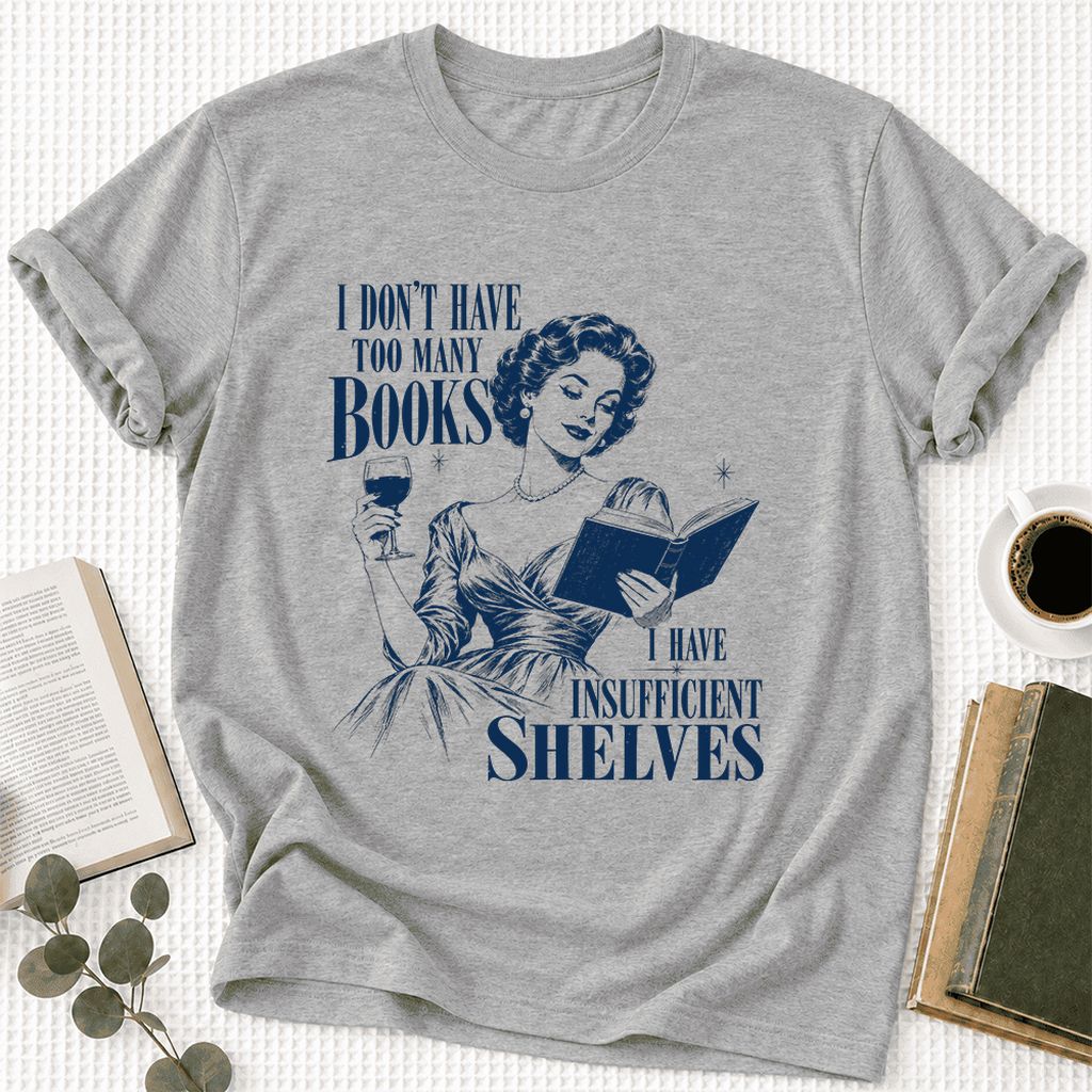 I Don't Have Too Many Books Ultra-Soft Cotton T-Shirt | Proud Reader Gift Athletic Heather