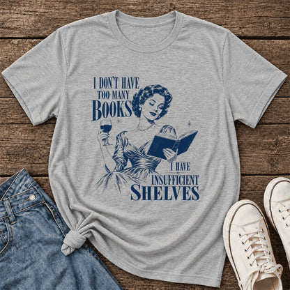 I Don't Have Too Many Books Ultra-Soft Cotton T-Shirt | Proud Reader Gift Athletic Heather