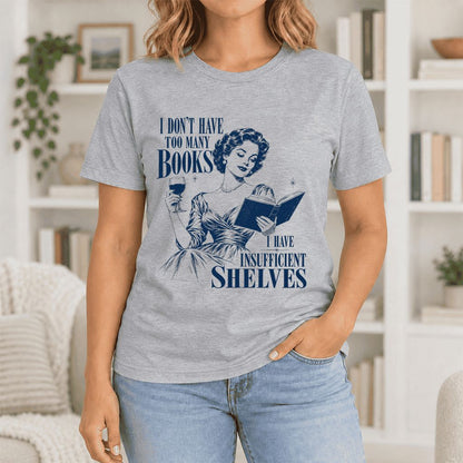 I Don't Have Too Many Books Ultra-Soft Cotton T-Shirt | Proud Reader Gift Athletic Heather