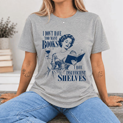 I Don't Have Too Many Books Ultra-Soft Cotton T-Shirt | Proud Reader Gift Athletic Heather