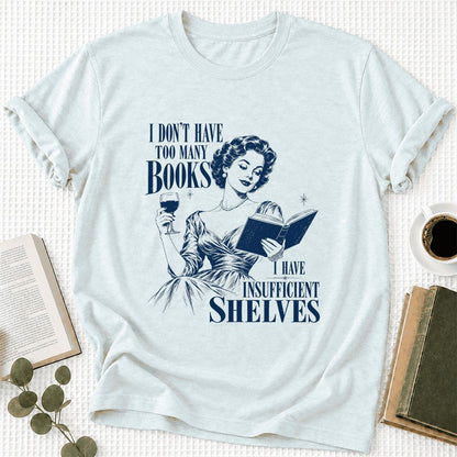 I Don't Have Too Many Books Ultra-Soft Cotton T-Shirt | Proud Reader Gift Heather Ice Blue